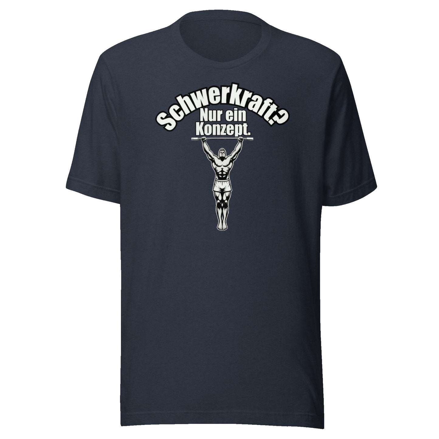 Schwerkraft? Nur ein Konzept - T-Shirt