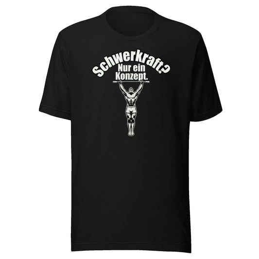 Schwerkraft? Nur ein  Konzept - T-Shirt